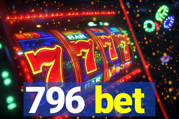 796 bet